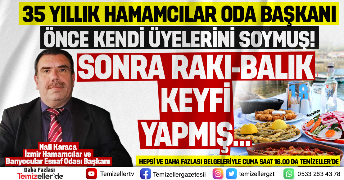 35 YILLIK HAMAMCILAR ODASI BAŞKANI KENDİ ÜYELERİ SOYMUŞ!