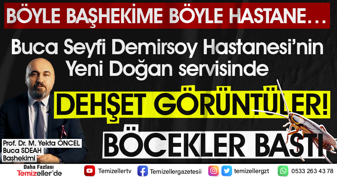 BUCA SEYFİ DEMİRSOY HASTANESİNİ BÖCEKLER BASTI!