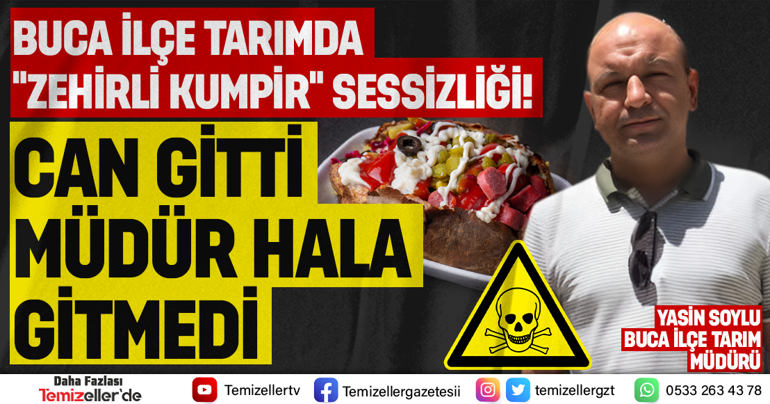 BUCA TARIM İLÇE MÜDÜRÜ YASİN SOYLU, KUMPİR SKANDALI SONRASI SESSİZLİĞİNİ KORUYOR!