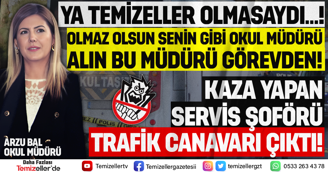 BUCA’DAKİ OKUL SERVİSİ KAZASI CİNAYET GİBİ: KAZA YAPAN SERVİS ŞOFÖRÜ TRAFİK CANAVARI ÇIKTI!