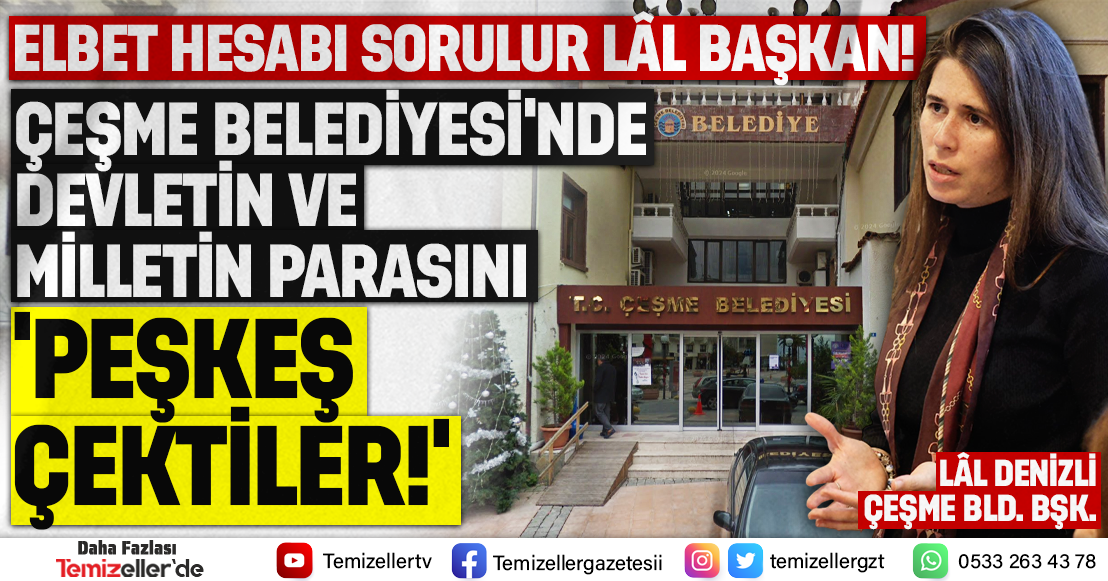 ÇEŞME BELEDİYESİ’NDE 99 MİLYON TL'LİK ADRESE TESLİM İHALE VURGUNU!