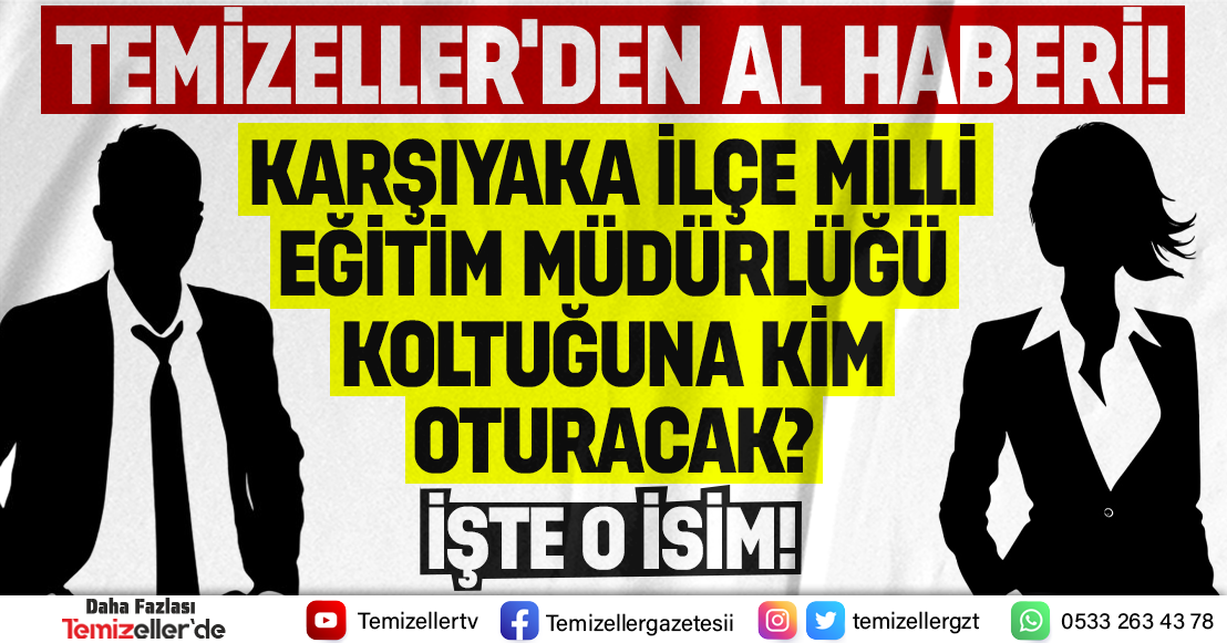 İZMİR EĞİTİM CAMİASI KARŞIYAKA İLÇE MİLLİ EĞİTİM MÜDÜRLÜĞÜ’NE ATANACAK İSİM İÇİN HAREKETLİ SAATLER YAŞIYOR!