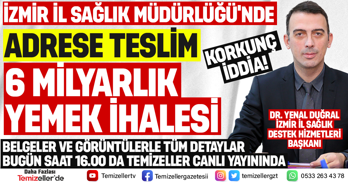 İZMİR İL SAĞLIK MÜDÜRLÜĞÜ'NDE ADRES TESLİM 6 MİLYARLIK YEMEK İHALESİ İDDİASI!