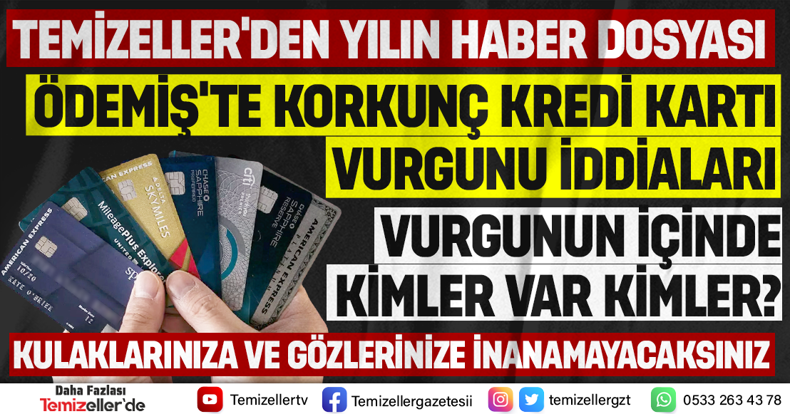 ÖDEMİŞ'TE BÜYÜK KREDİ KARTI VURGUNU! 