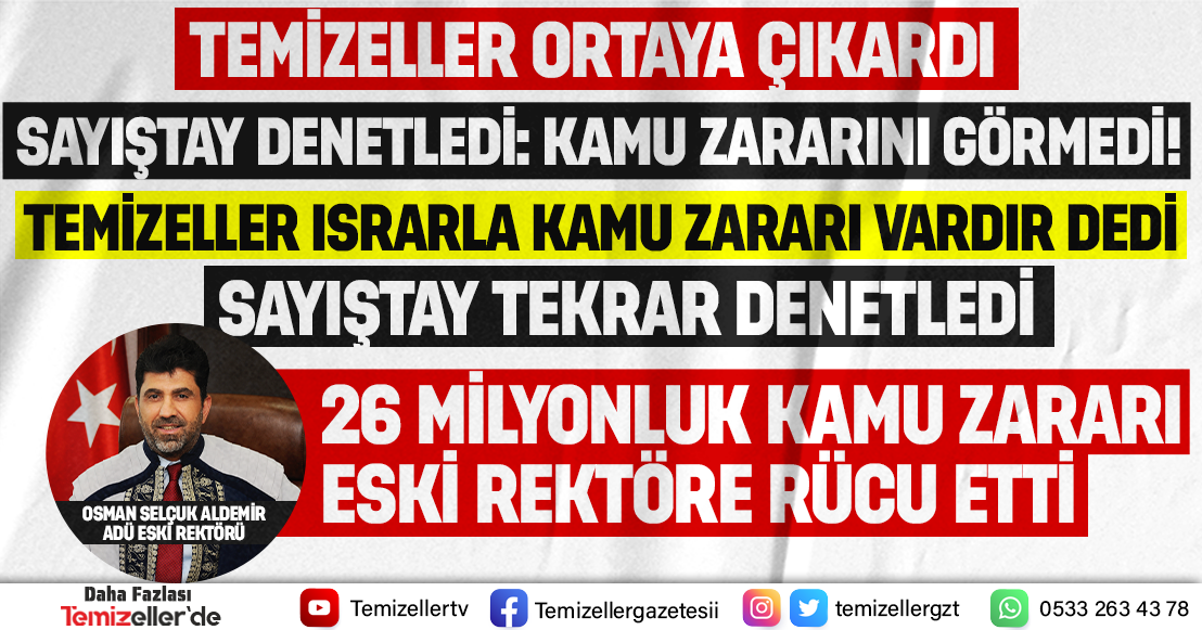 SAYIŞTAY, ADÜ ESKİ REKTÖRÜ OSMAN SELÇUK ALDEMİR’E 26 MİLYONLUK KAMU ZARARINI RÜCU ETTİ!