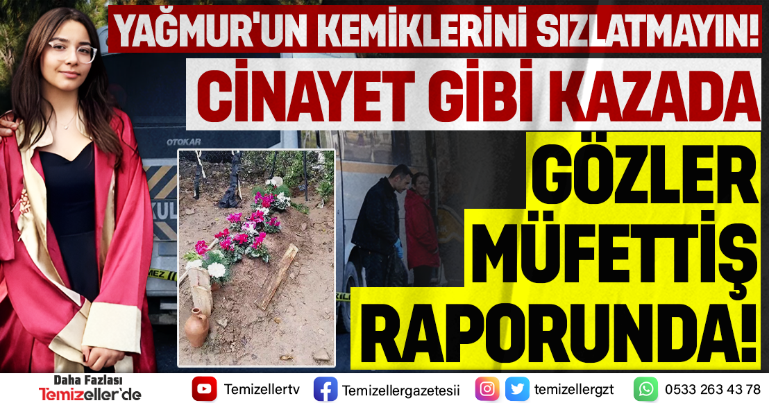 TEMİZELLER, BUCA'DAKİ CİNAYET GİBİ KAZANIN PEŞİNİ BIRAKMIYOR: GÖZLER MÜFETTİŞ RAPORUNDA!