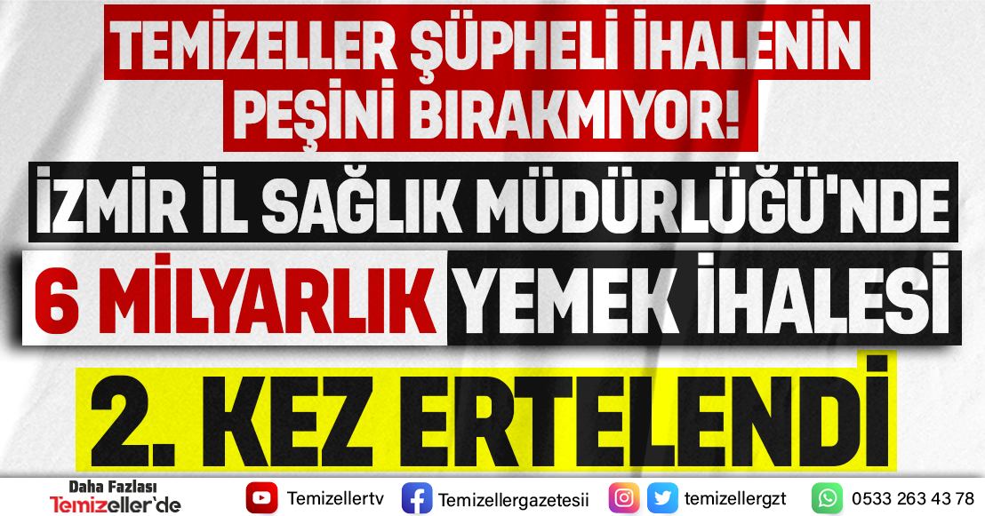 TEMİZELLER, İZMİR İL SAĞLIK MÜDÜRLÜĞÜ'NÜN 6 MİLYARLIK YEMEK İHALESİNDEKİ KAMU ZARARINI ÖNLEDİ!