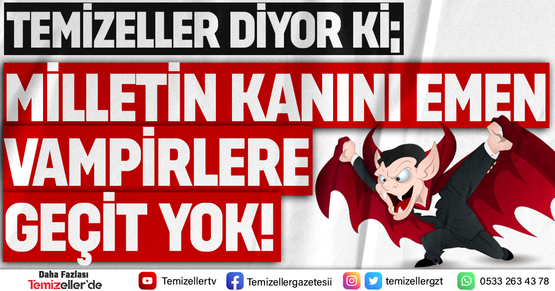 TEMİZELLER SERT UYARI: ‘YANLIŞ YOLDASINIZ, TAKİPTEYİZ’