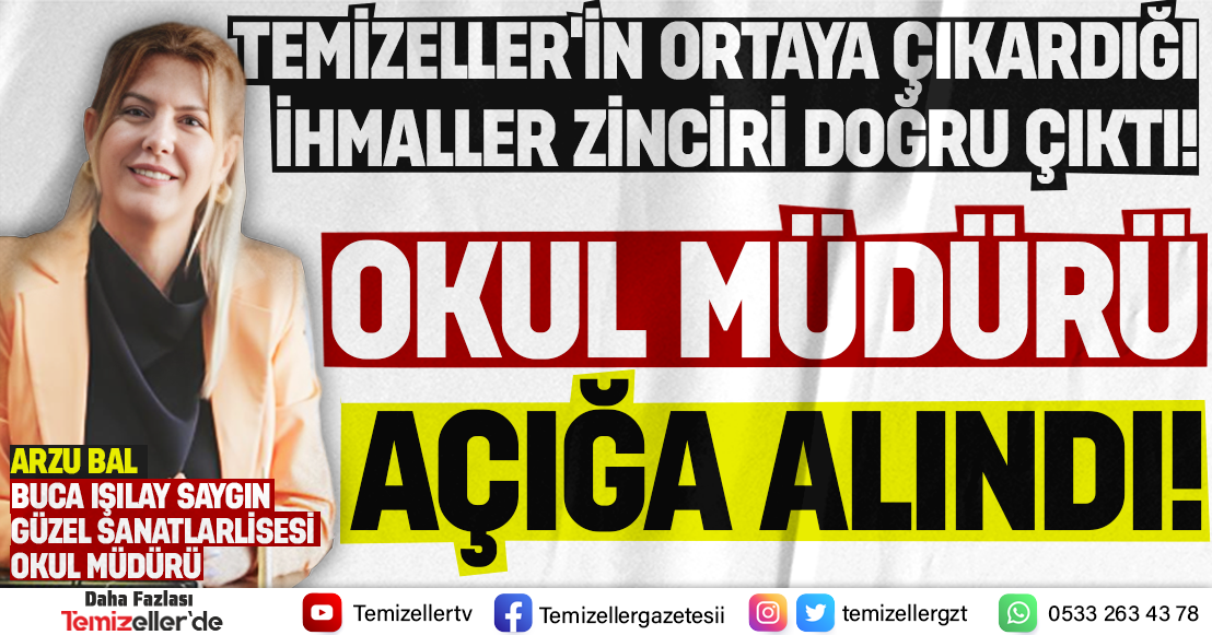 TEMİZELLER'İN ORTAYA ÇIKARDIĞI İHMALLER ZİNCİRİ DOĞRU ÇIKTI! OKUL MÜDÜRÜ  GÖREVDEN ALINDI!